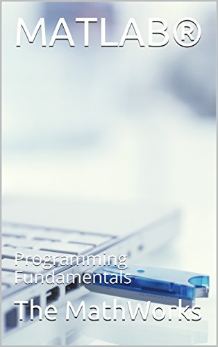 MATLAB®: Programming Fundamentals by The MathWorks | Goodreads