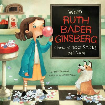 When Ruth Bader Ginsburg Chewed 100 Sticks of Gum book cover