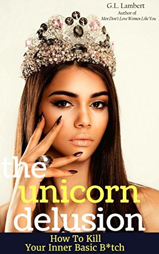 The Unicorn Delusion: How To Kill Your Inner Basic B