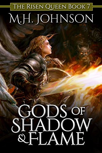 Gods of Shadow and Flame (The Risen Queen #7) by M.H. Johnson | Goodreads