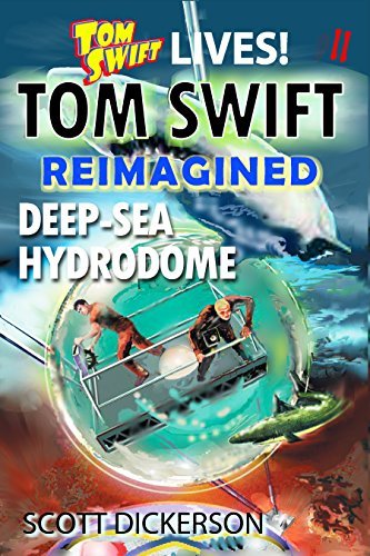 Tom Swift Lives! Deep-Sea Hydrodome