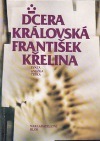 Dcera královská - Svatá Anežka Česká