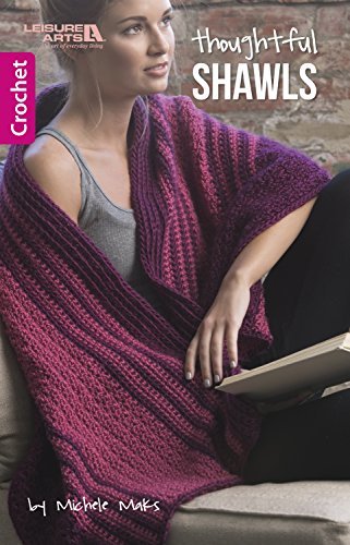 Thoughtful Shawls: Crochet