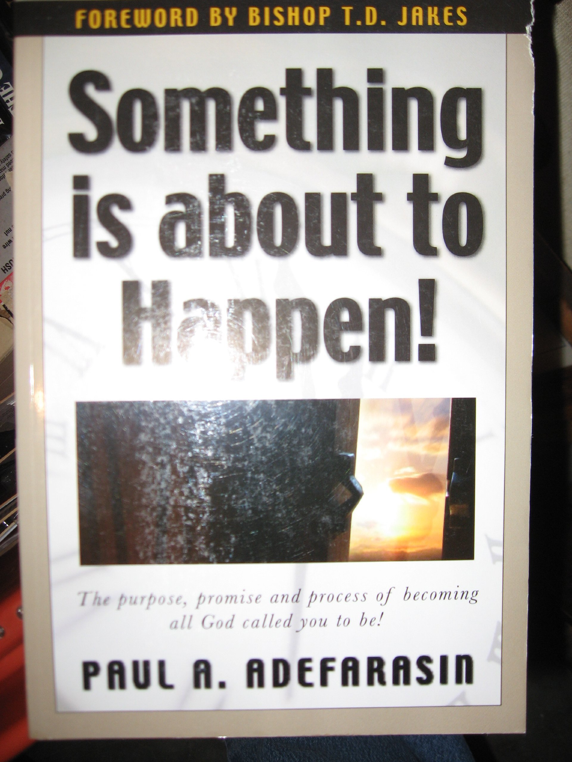 Something is About to Happen! by Paul Adefarasin Goodreads