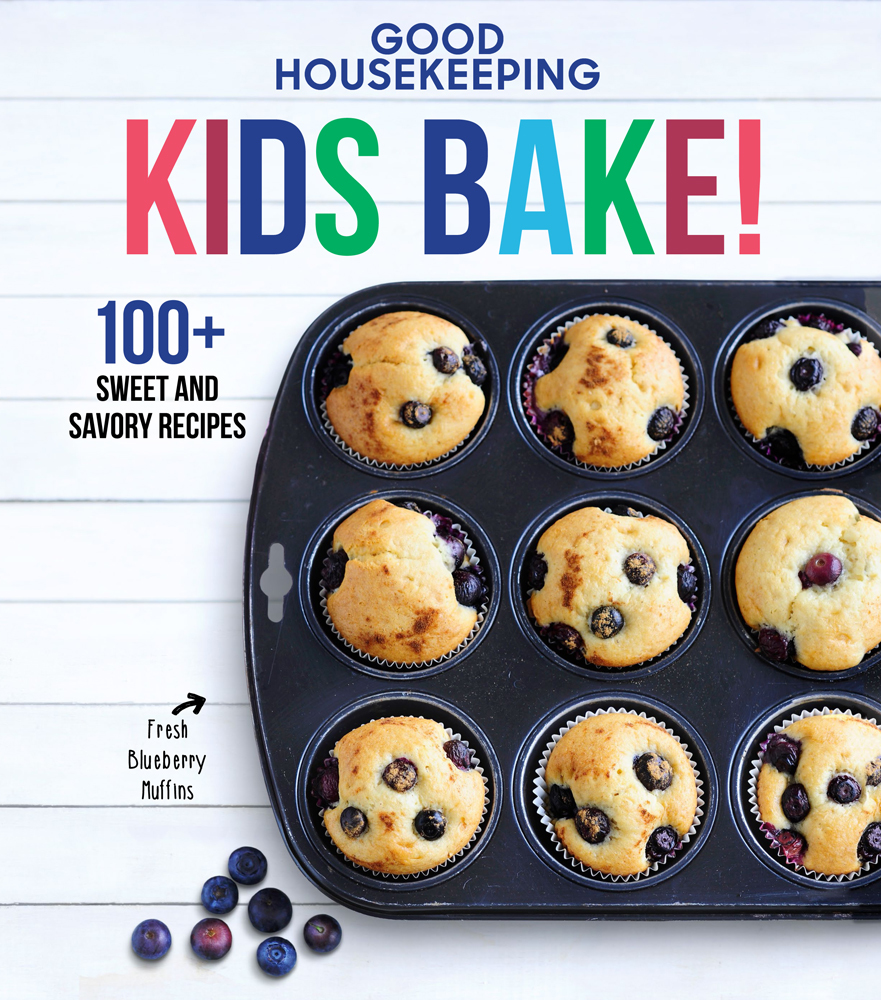 Good Housekeeping Kids Bake! 100+ Sweet and Savory Recipes A Baking