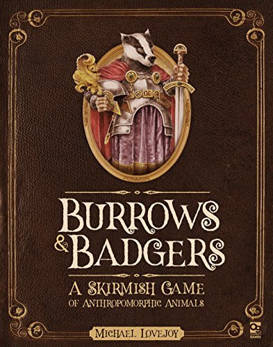 Burrows & Badgers: A Skirmish Game of Anthropomorphic Animals