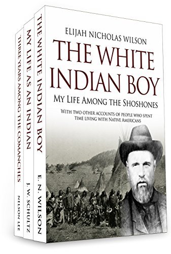 The White Indian Boy: The Story of Uncle Nick Among the Shoshones