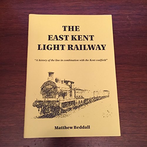 The East Kent Light Railway by Matthew Beddall Goodreads