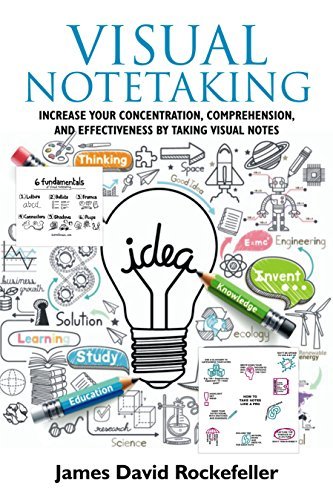 Visual Notetaking: Increase your Concentration, Comprehension, and ...