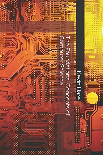 The Foundational Concepts of Computer Science by Kevin Hare | Goodreads