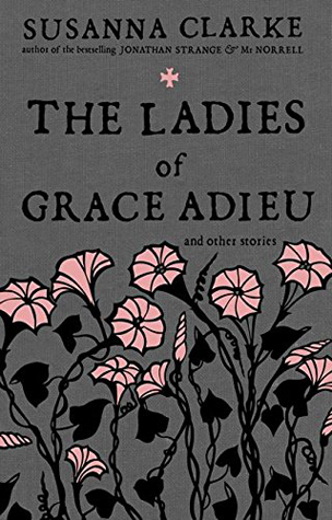 The Ladies of Grace Adieu and Other Stories