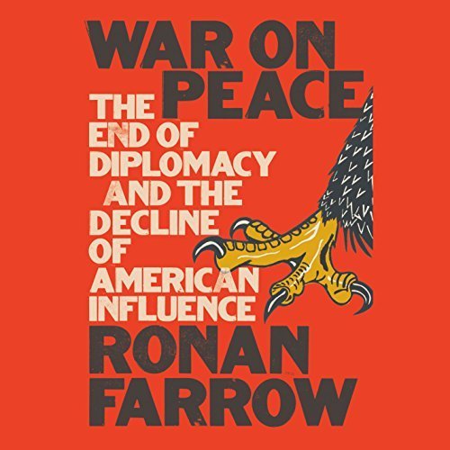 War on Peace: The End of Diplomacy and the Decline of American Influence