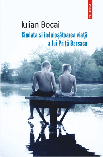 Ciudata şi înduioşătoarea viaţă a lui Priţă Barsacu