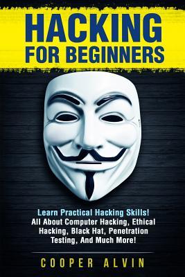 Hacking for Beginners: Learn Practical Hacking Skills! All About ...
