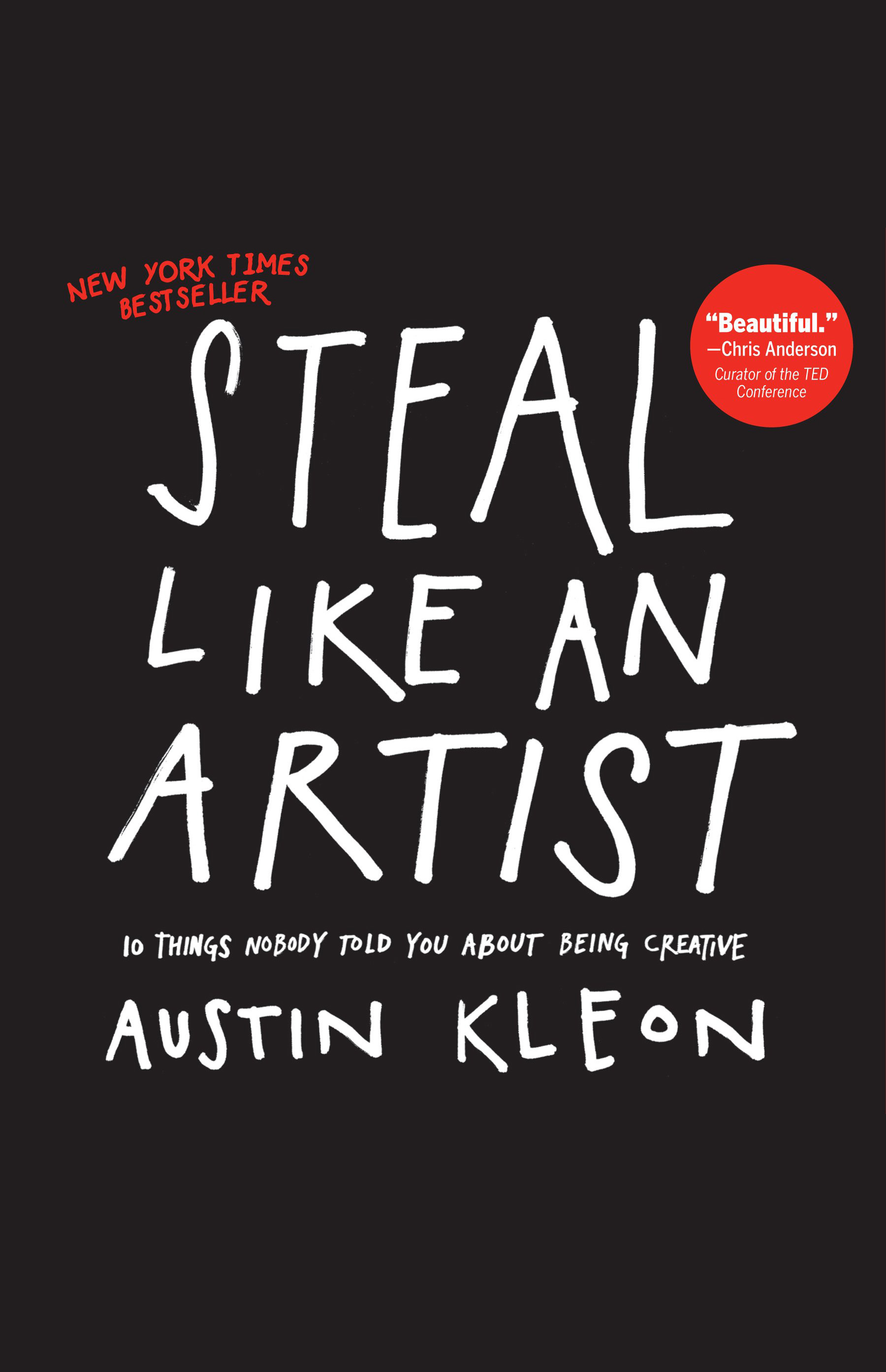 Steal Like an Artist: 10 Things Nobody Told You About Being Creative
