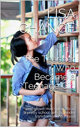The Teacher Who Became a Teenage Girl: