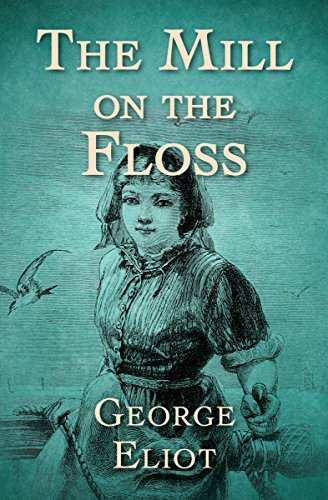 The Mill on the Floss by George Eliot | Goodreads