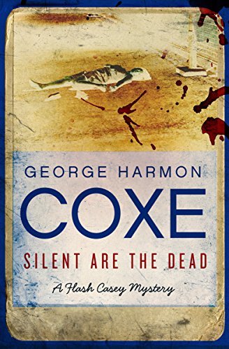 Silent Are the Dead (A Flash Casey Mystery)