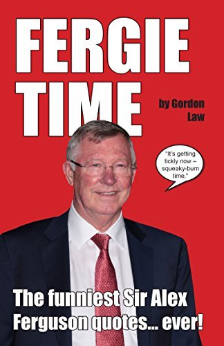 Fergie Time: The funniest Sir Alex Ferguson quotes... ever!