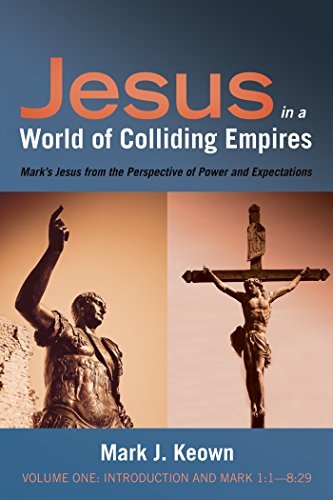 Jesus in a World of Colliding Empires, Volume One: Introduction and ...