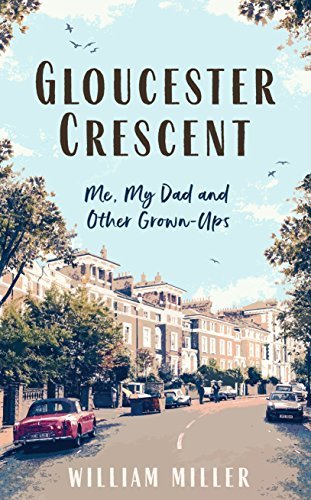Gloucester Crescent: Me, My Dad and Other Grown-Ups