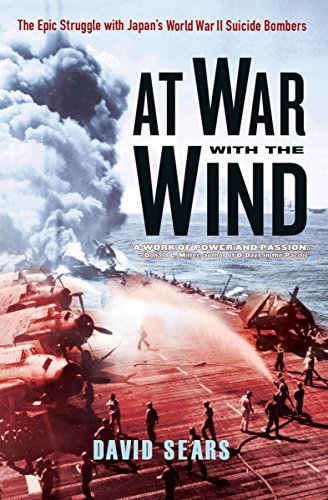 At War With The Wind:: The Epic Struggle With Japan's World War II Suicide Bombers