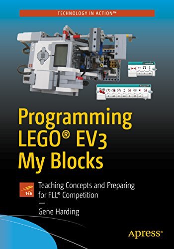 Programming LEGO® EV3 My Blocks: Teaching Concepts and Preparing for ...