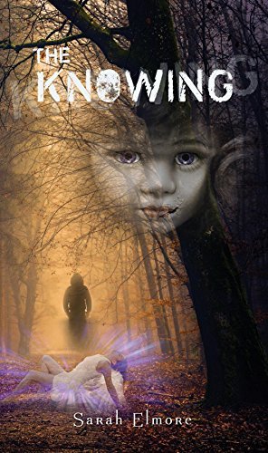 The Knowing by Sarah Elmore | Goodreads