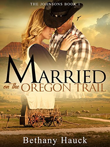 Married on the Oregon Trail: The Johnsons Book 1