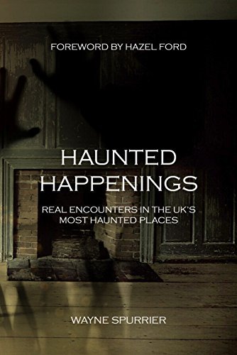 Haunted Happenings: Real Encounters in the UK's Most Haunted Places