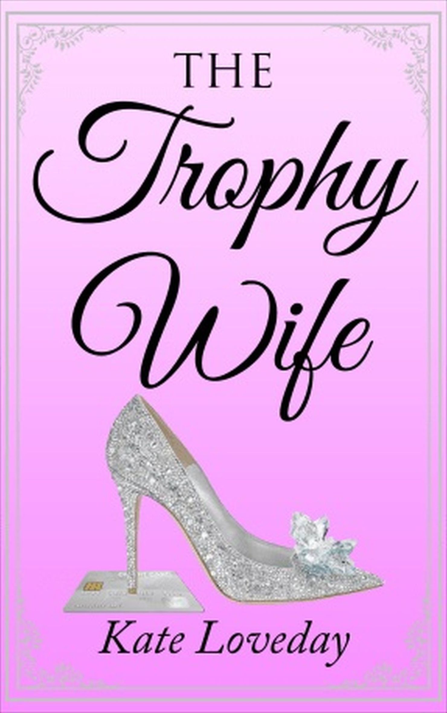 The Trophy Wife by Kate Loveday | Goodreads