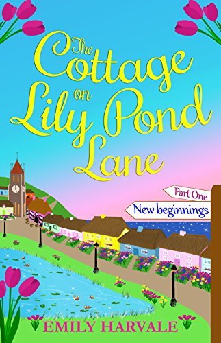 The Cottage on Lily Pond Lane - New Beginnings: Part One