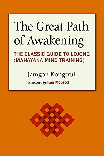 The Great Path of Awakening: The Classic Guide to Lojong (Mahayana Mind Training)