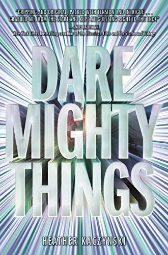 Dare Mighty Things (Dare Mighty Things #1)