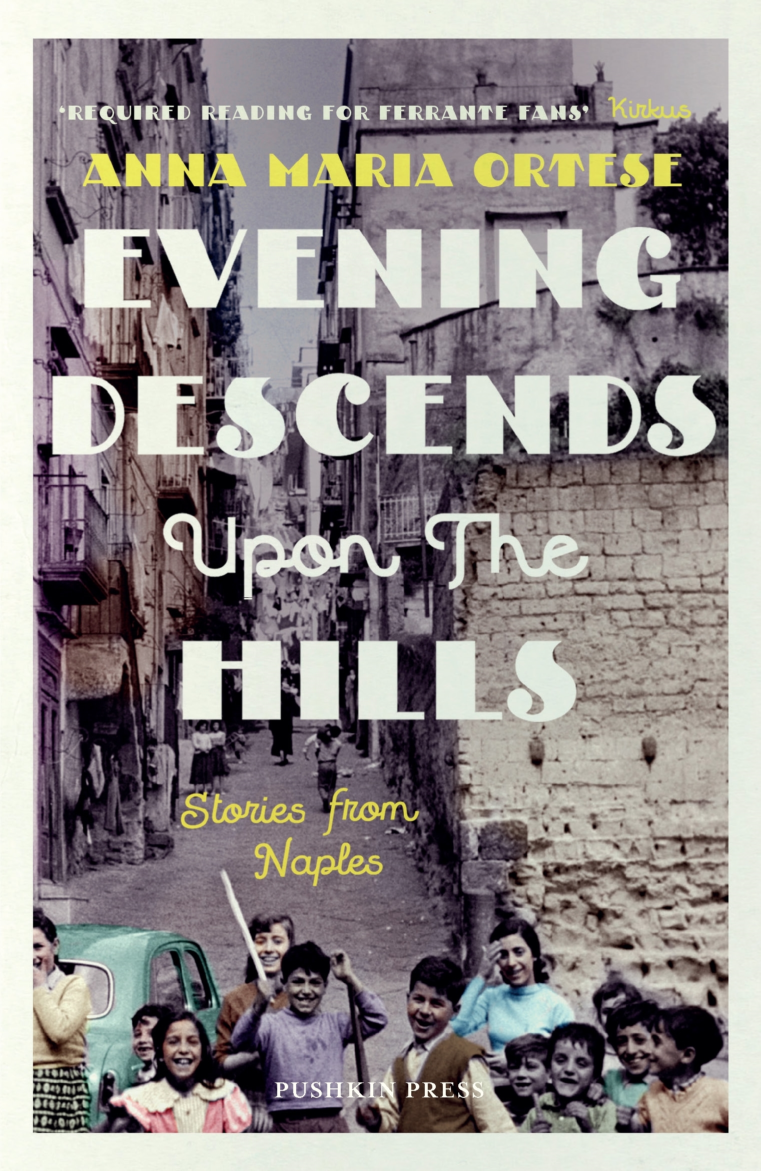 Evening Descends Upon The Hills (Stories from Naples)