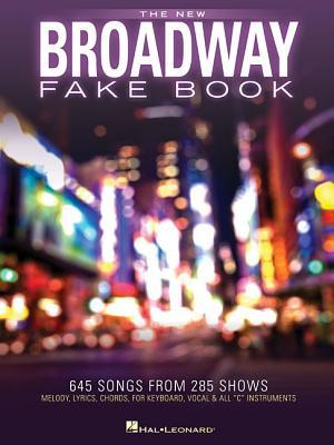 The New Broadway Fake Book - Sheet Music Collection for C Instruments | Melody, Lyrics and Chords from 285 Musicals | Piano, Vocal and Guitar Arrangements | 696 Pages | 3rd Edition book cover