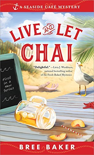 Live and Let Chai (Seaside Café Mystery, #1)
