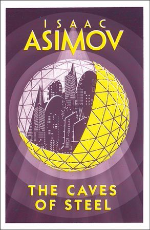 The Caves of Steel (Robot, #1)