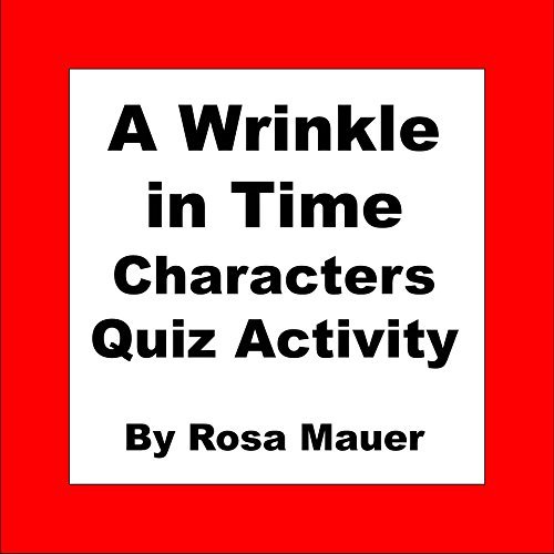 Characters Quiz for Students for A Wrinkle in Time by Rosa Mauer Goodreads