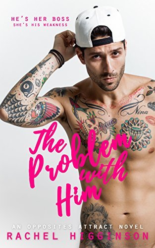 The Problem with Him (Opposites Attract, #3)