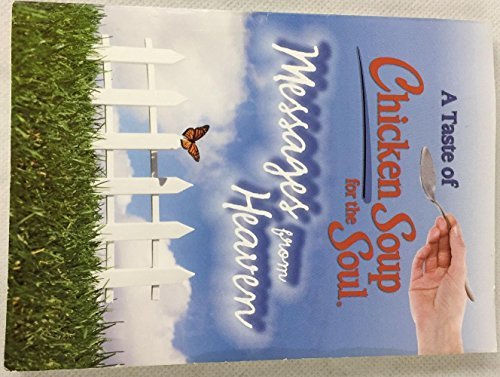 A Taste of Chicken Soup for the Soul, Messages From Heaven by Jack ...