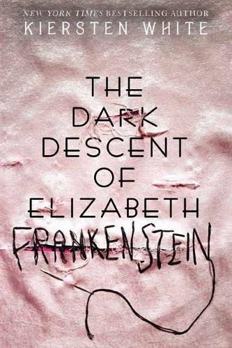 Dark Descent Of Elizabeth Frankenstein