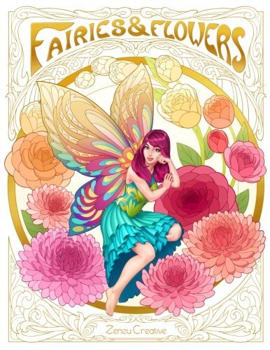 Fairies Flowers Adult Coloring Book By Zenzu Creative Goodreads