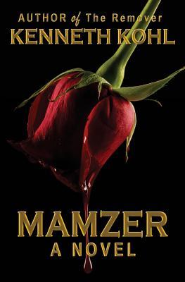 Mamzer Mamzer (The Remover) by Kenneth Kohl | Goodreads