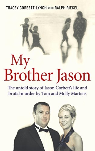 My Brother Jason: The Untold Story of Jason Corbett’s Life and Brutal Murder by Tom and Molly Martens