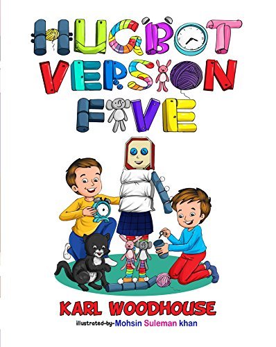 Hug Bot Version Five by Karl Woodhouse | Goodreads