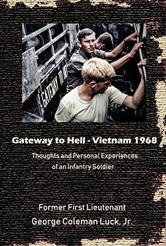 Gateway to Hell: Vietnam 1968: Thoughts and personal experiences of an infantry soldier