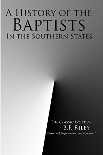 A History of the Baptists in the Southern States by Benjamin (B.F ...