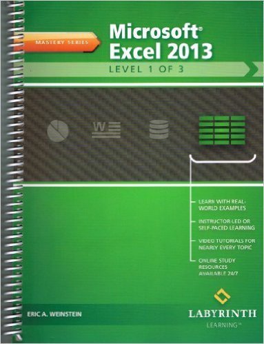 Microsoft Excel 2013: Level 2 of 3 Mastery Series by Eric A. Weinstein ...