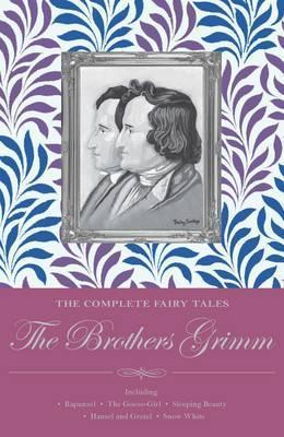 The Complete Illustrated Fairy Tales of The Brothers Grimm book cover